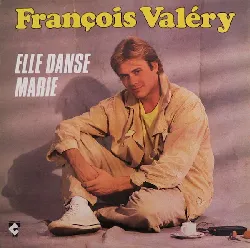 vinyle françois valéry - elle danse marie (1983)