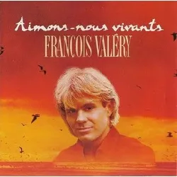 cd françois valéry - aimons - nous vivants (1989)