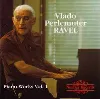 cd ravel, vlado perlemuter - piano works vol. 1 (1983)