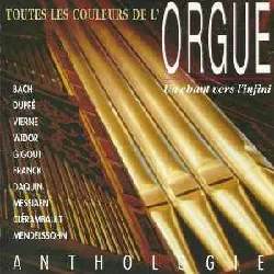 cd  - toutes les couleurs de l'orgue - un chant vers l'infini (1992)