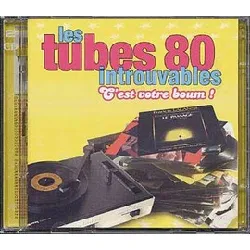cd various - les tubes 80 introuvables c'est votre boum (2004)