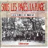 cd various - sous les pavés...la plage (les tubes de mai 68) (1993)