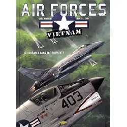 livre air forces - vietnam tome 4 - crusader dans la tourmente - bd + doc