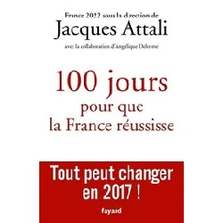 livre cent jours pour que la france réussisse 2017 - 2022