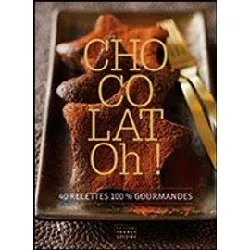 livre chocolat oh ! recettes 100% gourmandes -  marie diebler