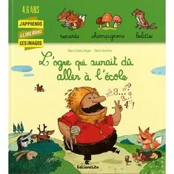 livre l'ogre qui aurait dû aller à l'école