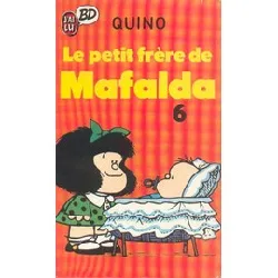 livre mafalda tome 6 - le petit frère de mafalda