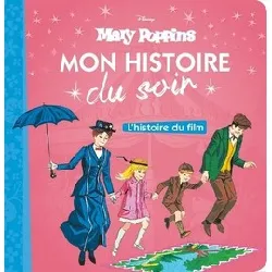 livre mary poppins - mon histoire du soir - l'histoire du film - disney