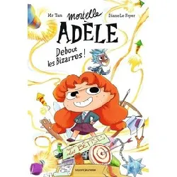 livre mortelle adèle tome 3 - debout les bizarres !