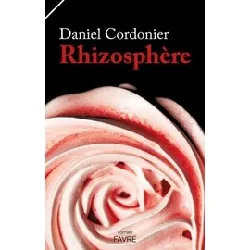 livre rhizosphère - daniel cordonier