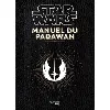 livre star wars - manuel du padawan - 100 exercices pratiques pour l'aspirant jedinicolas beaujouan, philippe touboul
