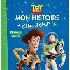 livre toy story - mon histoire du soir - l'histoire du film - disney pixar