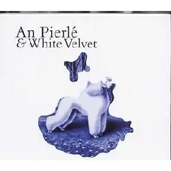 cd an pierlé & white velvet (2006)