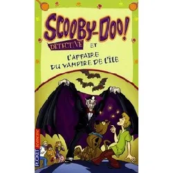 livre scooby - doo détective - scooby - doo et l'affaire du vampire de l'île