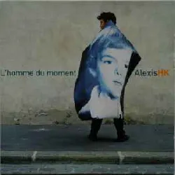 cd alexis hk - l'homme du moment (2004 - 11 - 02)