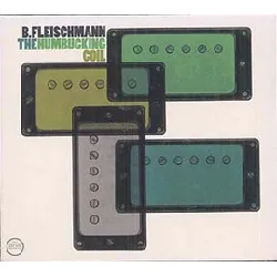cd b. fleischmann - the humbucking coil (2006)
