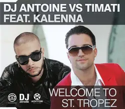 cd dj antoine vs timati feat. kalenna - welcome to st. tropez (2011)