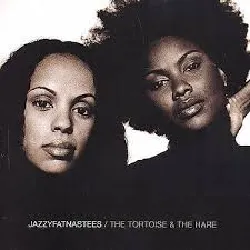 cd jazzyfatnastees - the tortoise & the hare (2002)