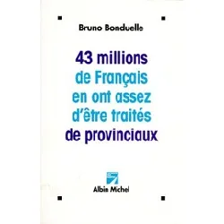 livre 43 millions de français en ont assez d'être traités de provinciaux