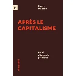 livre après le capitalisme - essai d'écologie politique