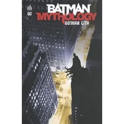 livre batman mythology tome 2 - gotham city