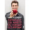 livre comment j'ai arrêté de manger les animaux