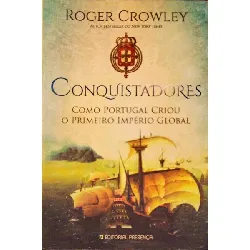 livre conquistadores, como portugal criou o primeiro imperio global - en vo portugais - roger crowley