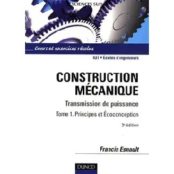 livre construction mécanique, transmission de puissance - tome 1, principes et ecoconception