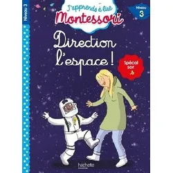 livre direction l'espace ! niveau 3 - j'apprends à lire montessori