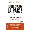 livre foutez - vous la paix ! - et commencez à vivre
