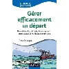livre gérer efficacement un départ - nouvel emploi, retraite, licenciement