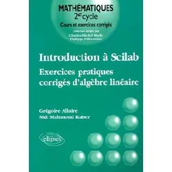 livre introduction à scilab - exercices pratiques corrigés d'algèbre linéaire