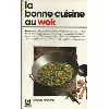 livre la bonne cuisine au wok