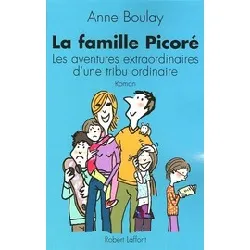 livre la famille picoré - les aventures extraordinaires d'une tribu ordinaire