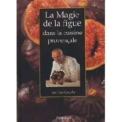 livre la magie de la figue dans la cuisine provençale