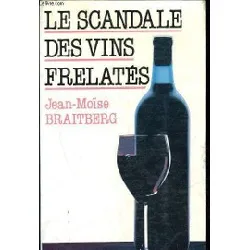 livre le scandale des vins frelatés - les raisins de l'imposture
