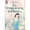 livre le temps s'en va madame..