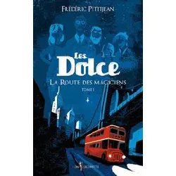 livre les dolce tome 1 - la route des magiciens