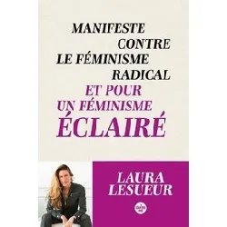 livre manifeste contre le féminisme radical et pour un féminisme éclairé