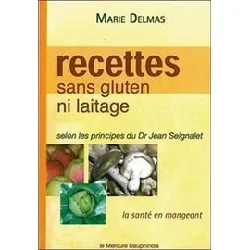 livre recettes sans gluten ni laitage - la santé en mangeant selon les principes du dr jean seignalet