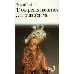 livre trois petits meurtres... et puis s'en va