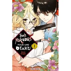 livre trois yakuzas pour une otaku - tome 1