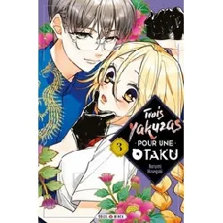 livre trois yakuzas pour une otaku - tome 3