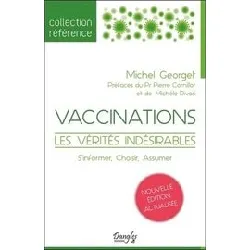 livre vaccinations - les vérités indésirables - s'informer, choisir, assumer