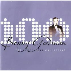 cd benny goodman - the centennial collection (2004)