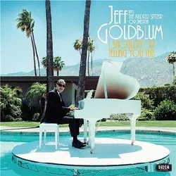 cd jeff goldblum - i shouldn't be telling you this (2019)