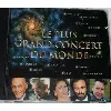 cd le plus grand concert du monde : les chefs - d'oeuvre de la musique classique