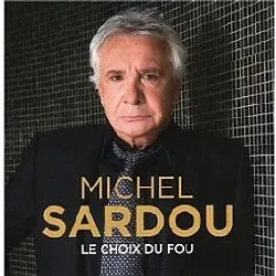 cd michel sardou - le choix du fou (2017)
