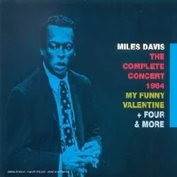 cd miles davis - the complete concert 1964 - my funny valentine + four & more (1992)