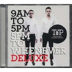 cd the young professionals (3) - 9am to 5pm - 5pm to whenever (deluxe) (2012)